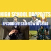 Jarren Benton Presents The High School Dropouts #59 | CBD Flower Child