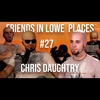 Chris Daughtry Waxed My NIPPLES |Ep. #27| Friends In Lowe Places Podcast - Chris Daughtry