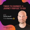 Scott Hurff - Tinder to Churnkey: A journey from B2C to B2B