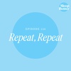 #125 - Repeat, Repeat // Relaxing Music Only, No Background Sound