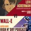 Episode 63. Human Settings & Levi Ackerman vs. Wall-E (Feat. L.E. Reiner, Author)