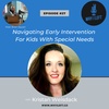 Navigating Early Intervention For Kids With Special Needs - Kristan Weisdack