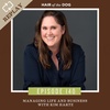 Replay - Ep. 140 - Managing Life and Business with Kim Hartz