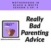 Really Bad Parenting Advice