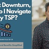 Navigating TSP During Market Downturn