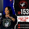 Episode 153 - Modern Women & Insecure Men Ft. CeCe And Lesya
