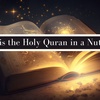 What is the Holy Quran in a Nutshell?
