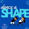 Favorites Archive: Dance A Shape