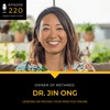 220 - Lessons On Moving Your Practice Online (with Dr. Jin Ong)