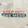 Steps: Step Into the Mess