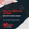 Episode 006: Health & Wealth Xposed