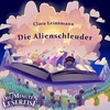 Die Alienschleuder von Clara Leinemann