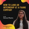 Simran Mhatre - How to land an internship at a FAANG company