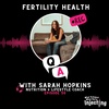 #50 Fertility & Holistic Health with Sarah Hopkins