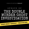 Afraid of The Double Murder Ghost Investigation