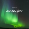 #119 - Aurora's Glow