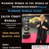 Warrior Woman Guest- Jalyn Croft Rangel [TKD Black Belt, Instructor, Iron Dragon Martial Arts]