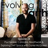 #24 Psychedelic Cannabis, Breathwork & Exploring DMT Space with Daniel McQueen