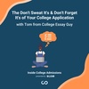The Don't Sweat It's & Don't Forget It's of Your College Application