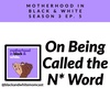 On Being Called the N* Word
