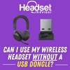 Can I Use My Wireless Headset Without A USB Dongle