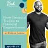 From Financial Trauma to Financial Empowerment with Rahkim Sabree