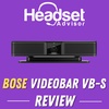 Bose Videobar VB-S Review