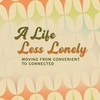 A Life Less Lonely | The Three Relationship Settings | 3