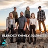 Blended Life EP. 132: The Business Of A Blended Family