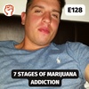 7 stages of marijuana addiction | E128