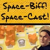 Space-Cast! #9. Costly Design