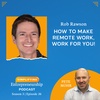 How to Make Remote Work, Work For You!