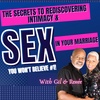 The Secrets to Rediscovering Intimacy & Sex In Your  Marriage:
