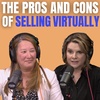 The Pros and Cons of Selling Virtually