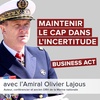 Maintenir le cap dans l'incertitude - Amiral Lajous