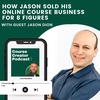 How Jason sold his online course business for 8 figures