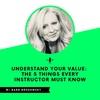 Understand Your Value: The 5 Things Every Instructor Must Know