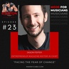 "Facing The Fear of Change" Featuring Entrepreneur Magazine Editor in Chief Jason Feifer