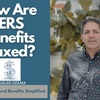 How are FERS Benefits Taxed?