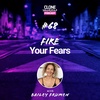 #68: Fire Your Fears w/ Bailey Frumen