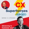 Customer Experience Superheroes - Series 10 Episode 1 - Customer Journey Management