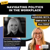 Navigating Politics In The Workplace With Cari Guittard