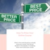 How To Price Your Online Course