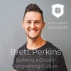 098 - Brett Perkins | Building a Church Songwriting Culture