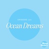 #121 - Ocean Dreams