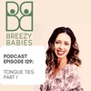 129. Tongue Ties Part 1: Hear The Real-Life Journey Of Guest Holly Logan NP & Mom