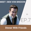 Dinner with Friends | Ben von Bredow
