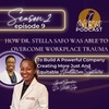 S2 - Episode 9: How Dr. Stella Safo was able to Overcome Workplace Trauma to Build a Powerful Movement Creating More Just and Equitable Healthcare Systems