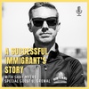 A Successful Immigrant's Story - Episode 5