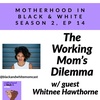 Working Mom Dilemma with Whitnee Hawthorne